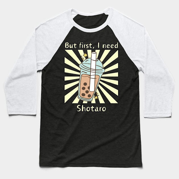 But First, I need Shotaro Baseball T-Shirt by wennstore